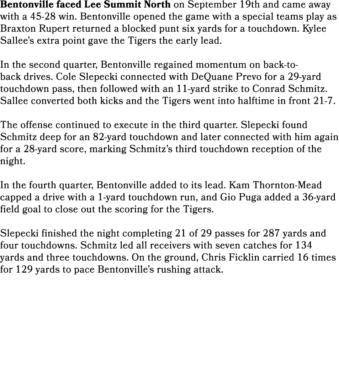 Bentonville faced Lee Summit North on September 19th and came away with a 45 28 win. Bentonville opened the game with...