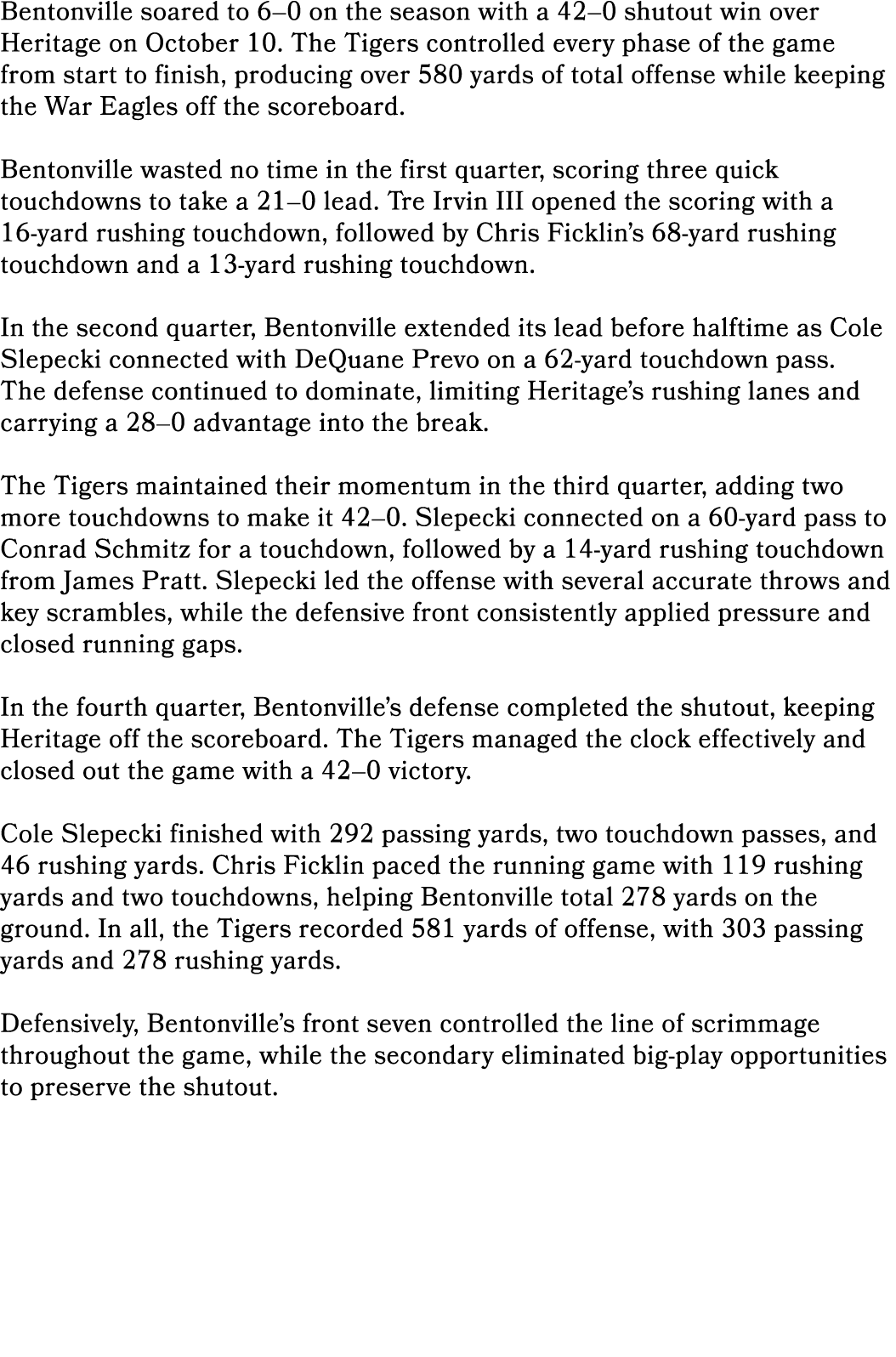 Bentonville soared to 6–0 on the season with a 42–0 shutout win over Heritage on October 10. The Tigers controlled ev...