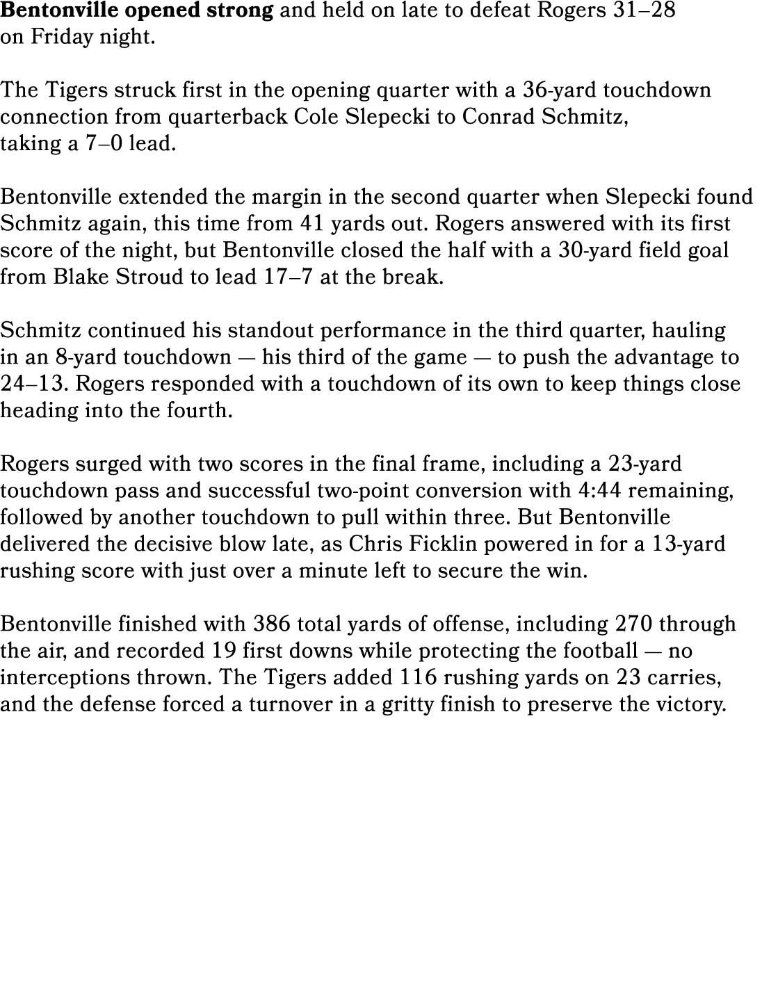 Bentonville opened strong and held on late to defeat Rogers 31–28 on Friday night. The Tigers struck first in the ope...