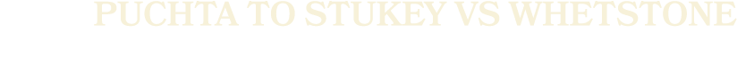 Puchta to stukey vs Whetstone
