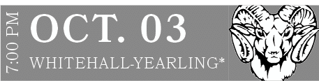 WHITEHALL YEARLING*,OCT. 03,7:00 P