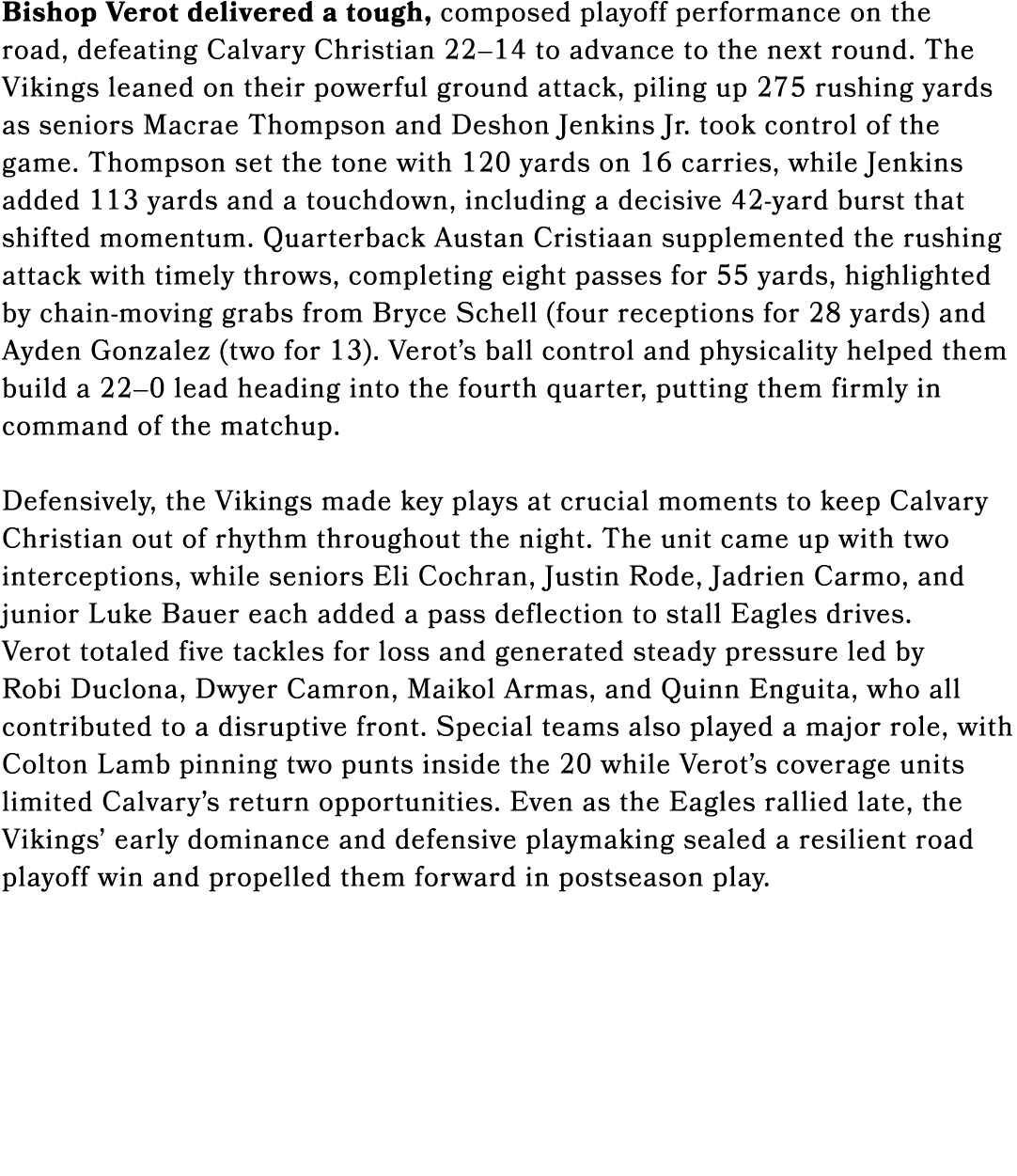 Bishop Verot delivered a tough, composed playoff performance on the road, defeating Calvary Christian 22–14 to advanc...