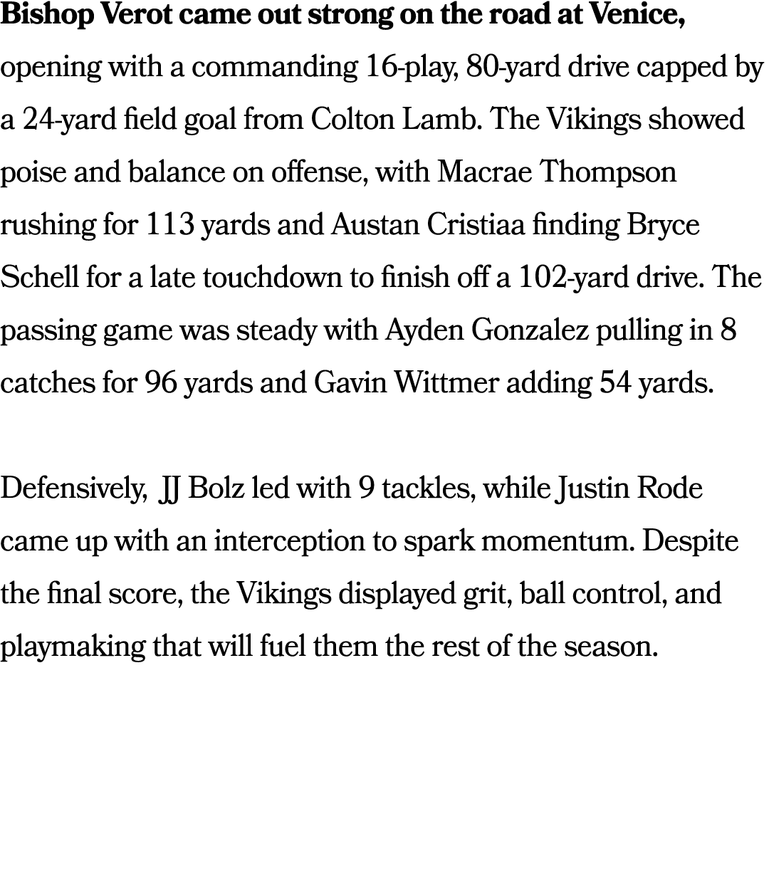 Bishop Verot came out strong on the road at Venice, opening with a commanding 16 play, 80 yard drive capped by a 24 y...