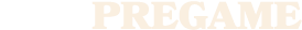 PREGAME