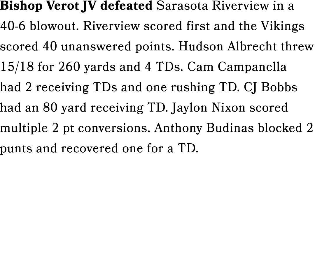 Bishop Verot JV defeated Sarasota Riverview in a 40 6 blowout. Riverview scored first and the Vikings scored 40 unans...