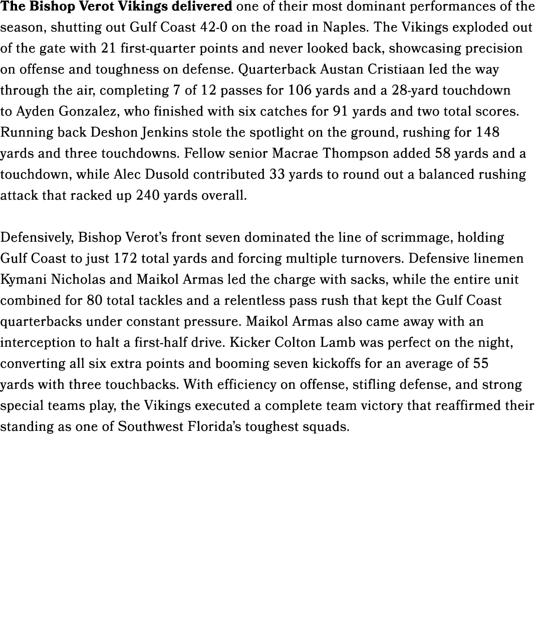 The Bishop Verot Vikings delivered one of their most dominant performances of the season, shutting out Gulf Coast 42 ...