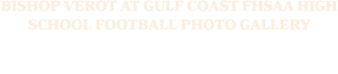 Bishop Verot at Gulf Coast FHSAA high school football photo gallery 