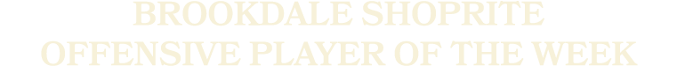 Brookdale ShopRite Offensive Player of the Week