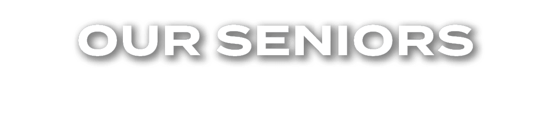 OUR SENIORS