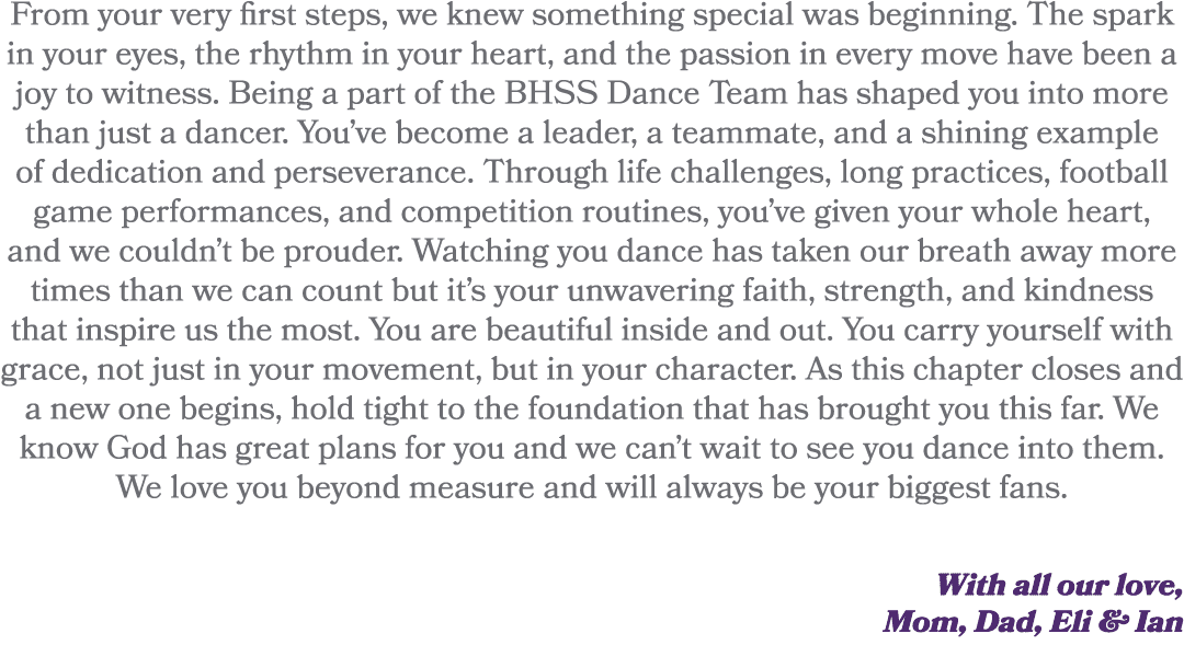 From your very first steps, we knew something special was beginning. The spark in your eyes, the rhythm in your heart...