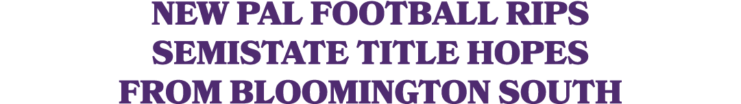 New Pal football rips semistate title hopes from Bloomington South