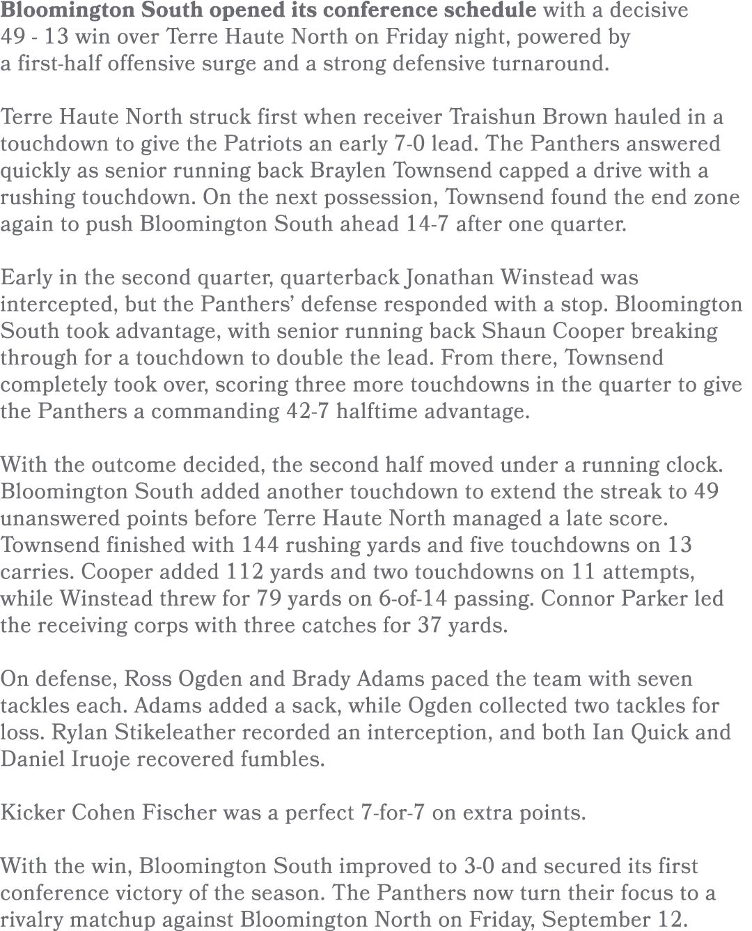 Bloomington South opened its conference schedule with a decisive 49 13 win over Terre Haute North on Friday night, po...