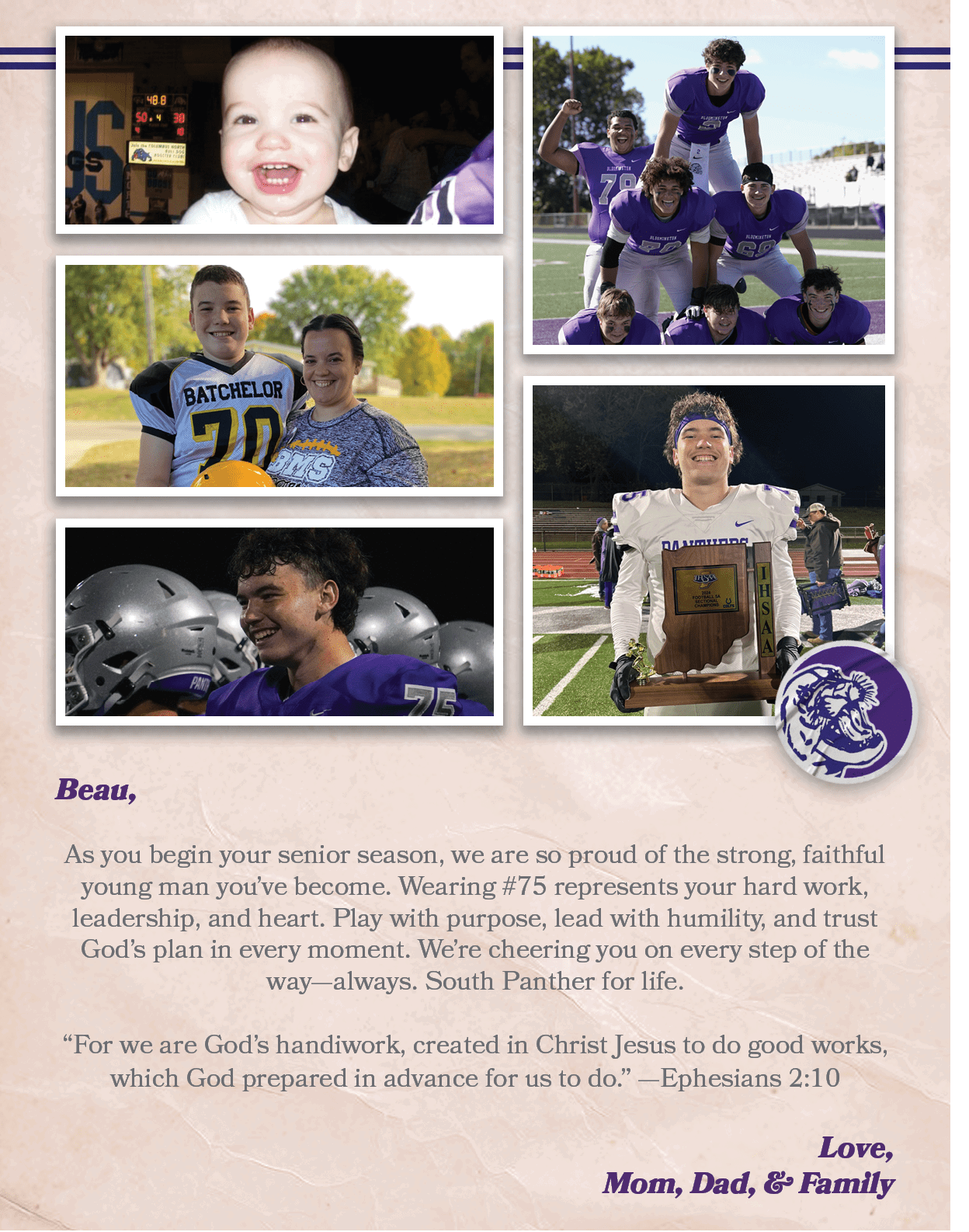 Beau, As you begin your senior season, we are so proud of the strong, faithful young man you’ve become. Wearing #75 r...