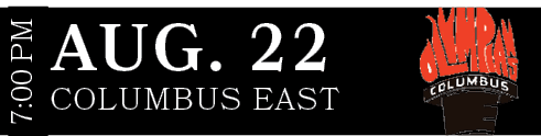 COLUMBUS EAST,AUG. 22,7:00 P