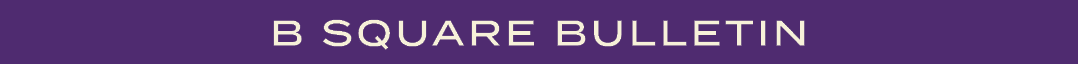 B SQUARE BULLETIN