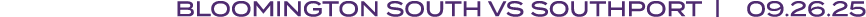 bloomington south VS SOUTHPORT | 09.26.25