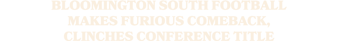 Bloomington South football makes furious comeback, clinches conference title