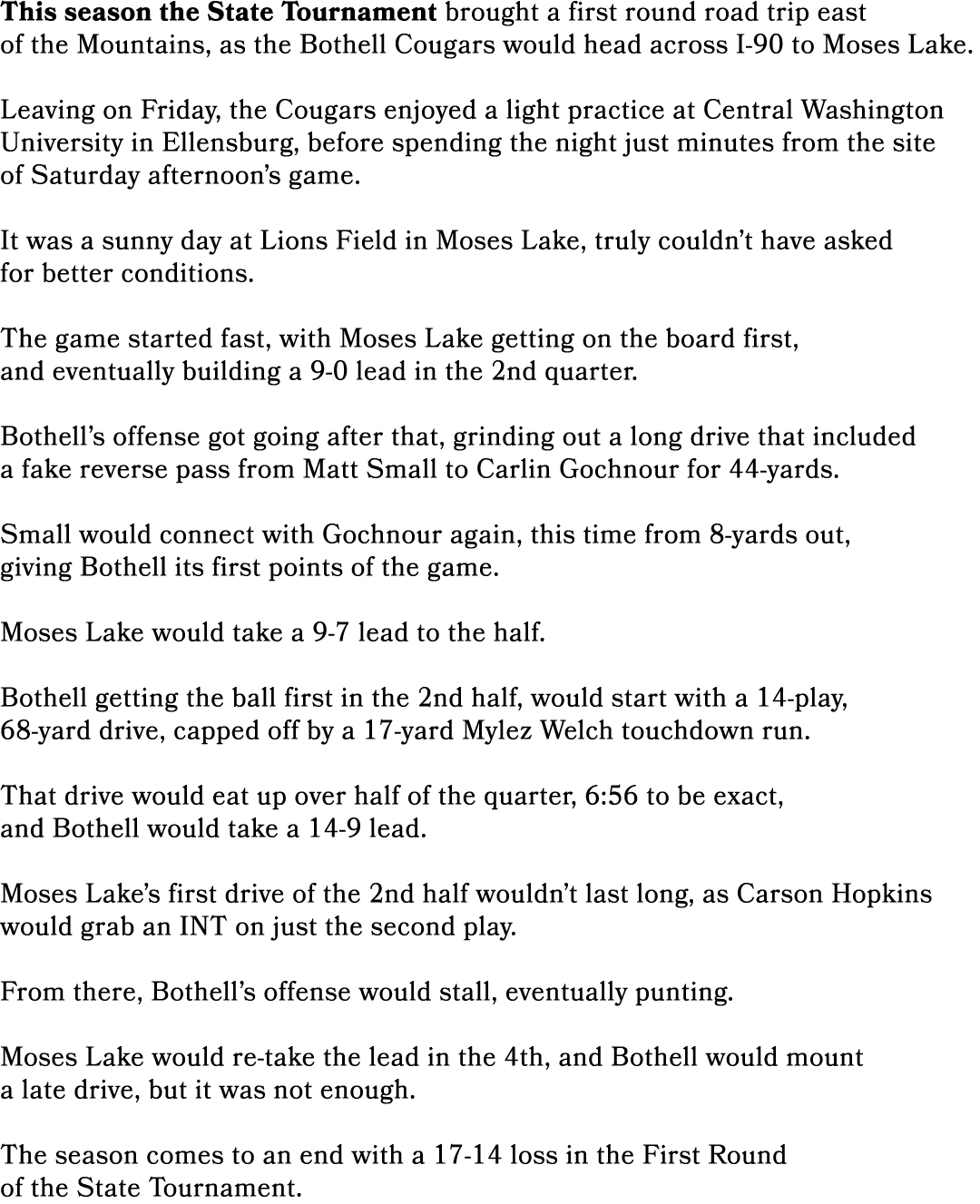 This season the State Tournament brought a first round road trip east of the Mountains, as the Bothell Cougars would ...