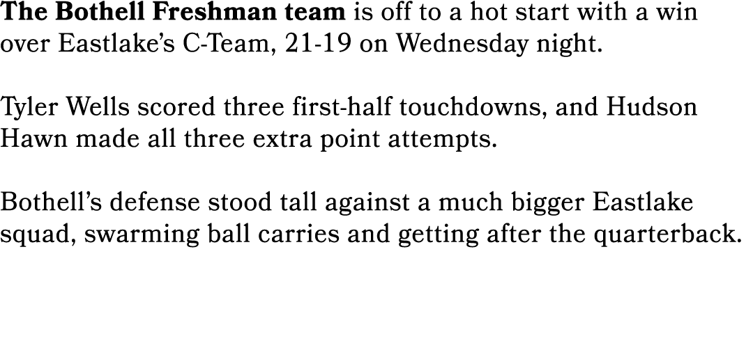 The Bothell Freshman team is off to a hot start with a win over Eastlake’s C Team, 21 19 on Wednesday night. Tyler We...