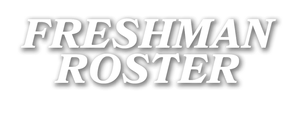 FRESHMAN ROSTER