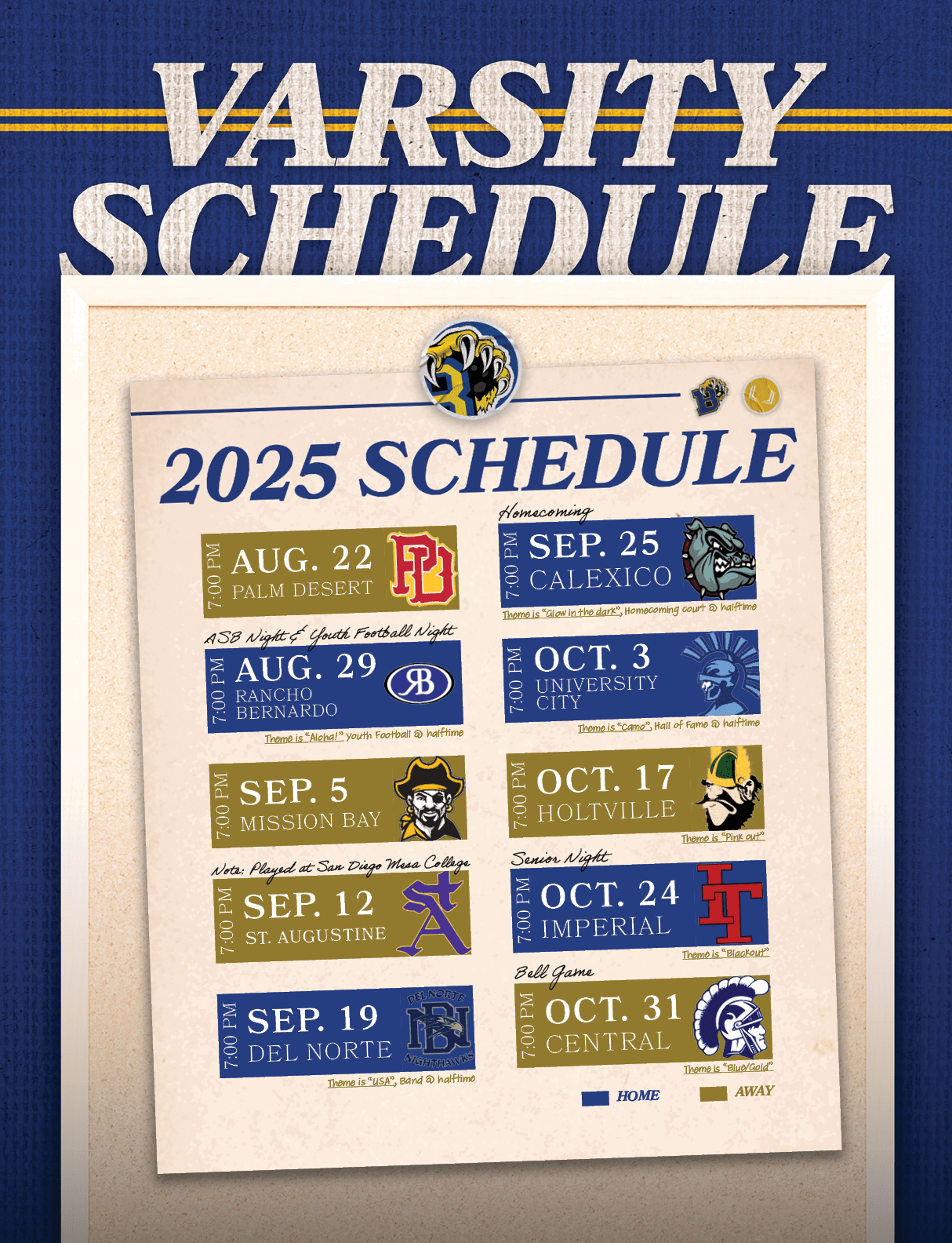 Theme is “Blue/Gold”,Theme is “Blackout”,Theme is “Pink out”,Theme is “Camo”, Hall of Fame @ halftime,Theme is “Glow ...