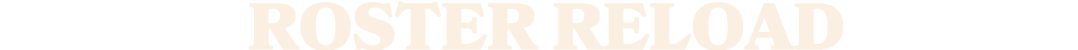  Roster Reload