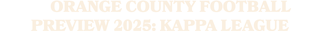  Orange County football preview 2025: Kappa League 