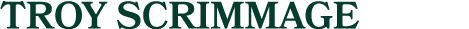 TROY SCRIMMAGE