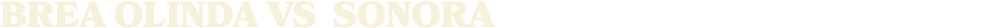 brea olinda vs sonora