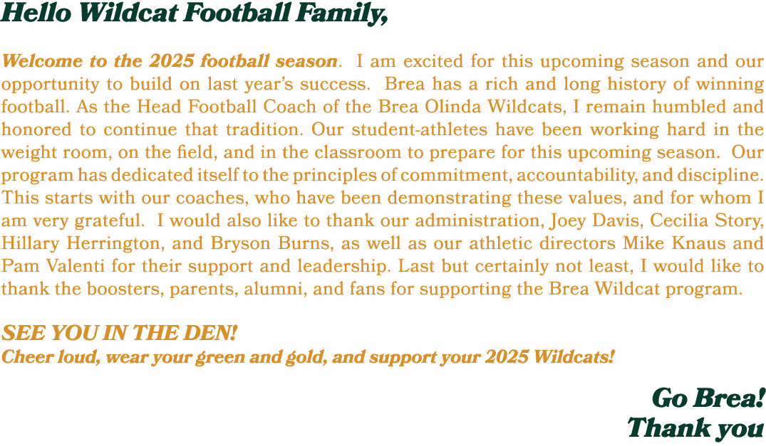 Hello Wildcat Football Family, Welcome to the 2025 football season. I am excited for this upcoming season and our opp...
