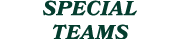 SPECIAL TEAMS