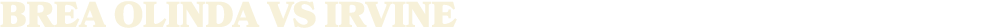 brea olinda vs irvine