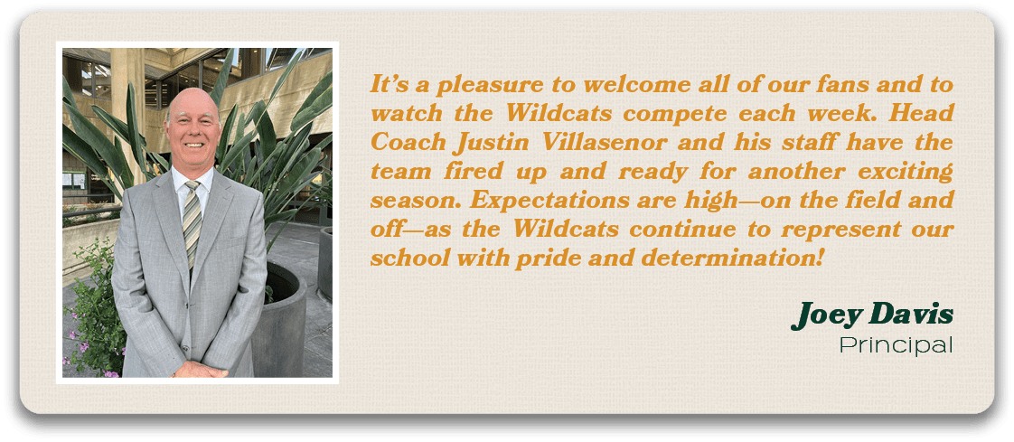 It’s a pleasure to welcome all of our fans and to watch the Wildcats compete each week. Head Coach Justin Villasenor ...