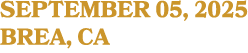SEPTEMBER 05, 2025 BREA, CA