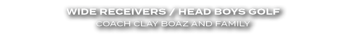 Wide Receivers / Head Boys Golf Coach Clay Boaz and Family 