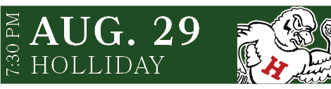 HOLLIDAY,AUG. 29,7:30 PM