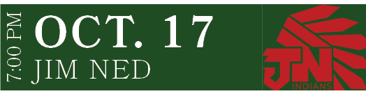 JIM NED,OCT. 17,7:00 P