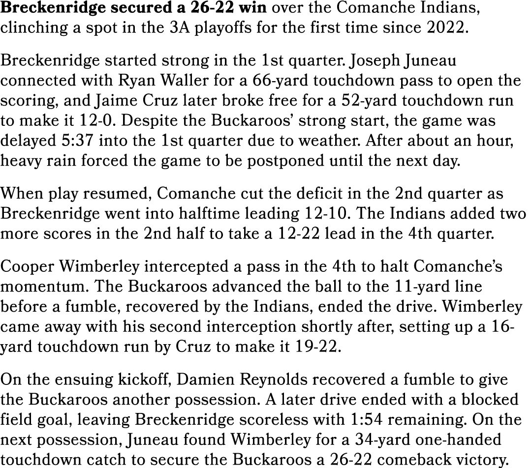 Breckenridge secured a 26 22 win over the Comanche Indians, clinching a spot in the 3A playoffs for the first time si...