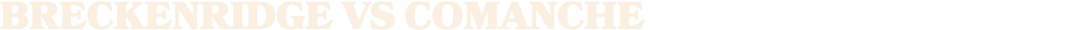 Breckenridge vs COMANCHE