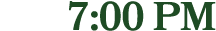 7:00 PM
