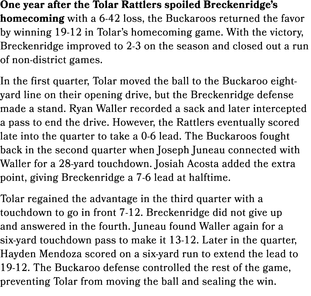 One year after the Tolar Rattlers spoiled Breckenridge’s homecoming with a 6 42 loss, the Buckaroos returned the favo...