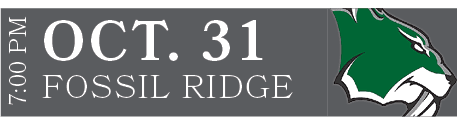 FOSSIL RIDGE,OCT. 31,7:00 PM