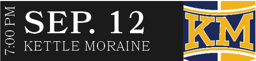 KETTLE MORAINE,SEP. 12,7:00 P