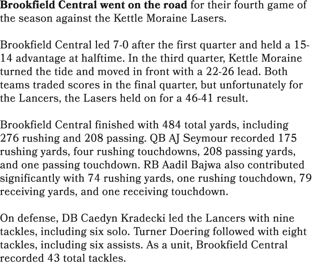 Brookfield Central went on the road for their fourth game of the season against the Kettle Moraine Lasers. Brookfield...