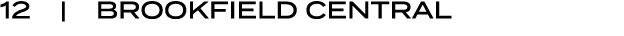 12 | BROOKFIELD CENTRAL