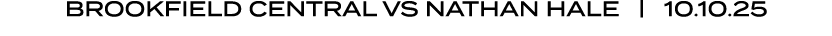 BROOKFIELD CENTRAL VS NATHAN HALE | 10.10.25