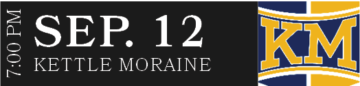 KETTLE MORAINE,SEP. 12,7:00 P