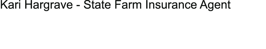 Kari Hargrave State Farm Insurance Agent