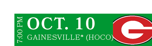 GAINESVILLE* (HOCO),OCT. 10,7:00 P