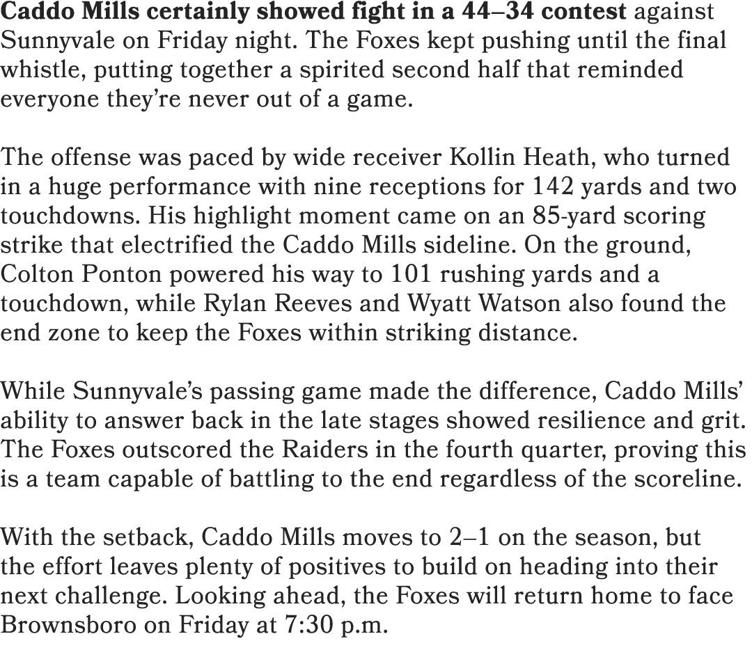 Caddo Mills certainly showed fight in a 44–34 contest against Sunnyvale on Friday night. The Foxes kept pushing until...